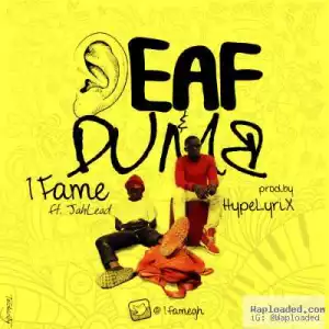 1Fame - Deaf & Dumb ft. JahLead